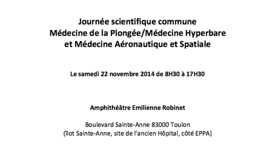 Conference: Journée scientifique commune Médecine de la plongée / Médecine Hyperbare et Médecine Aéronautique et Spatiale